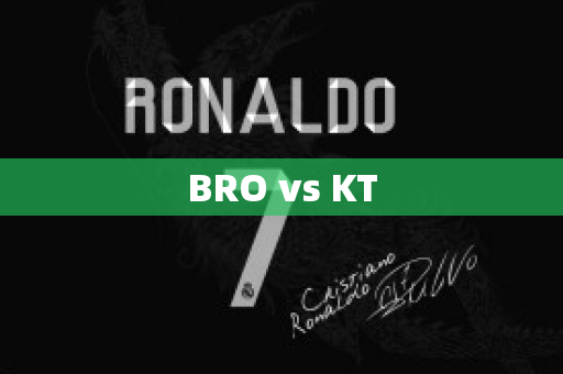 BRO vs KT