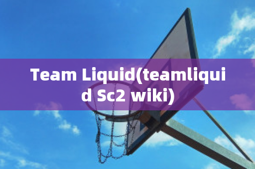 Team Liquid(teamliquid Sc2 wiki)